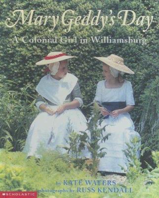 Mary Geddy's Day: A Colonial Girl in Williamsburg 0606257799 Book Cover