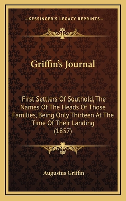 Griffin's Journal: First Settlers Of Southold, ... 1164338064 Book Cover