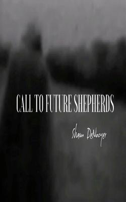 Call to future shepherds 1537306170 Book Cover