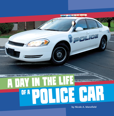 A Day in the Life of a Police Car 0756587018 Book Cover
