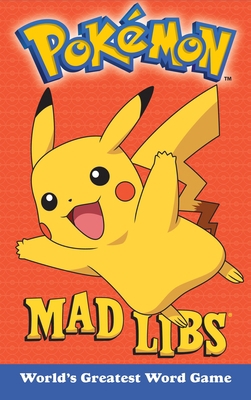 Pokemon Mad Libs: World's Greatest Word Game 1524785997 Book Cover