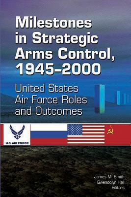 Milestones in Strategic Arms Control, 1945-2000... 1478391723 Book Cover