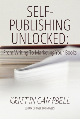 Self-Publishing Unlocked: : From Writing to Mar... B0DZJ237ND Book Cover