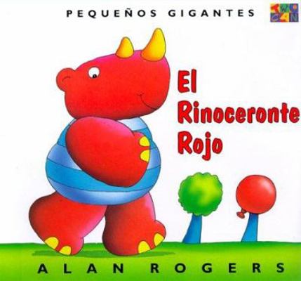 El Rinoceronte Rojo (Little Giants) (Pequenos G... [Spanish] 158728958X Book Cover