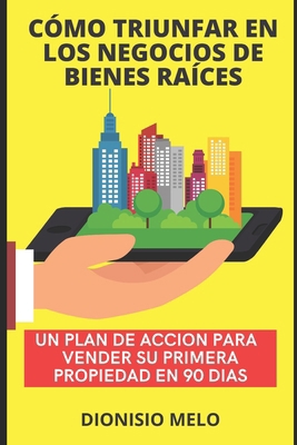 Como Triunfar En El Negocio de Bienes Raices [Spanish] B0CYM3BZDT Book Cover