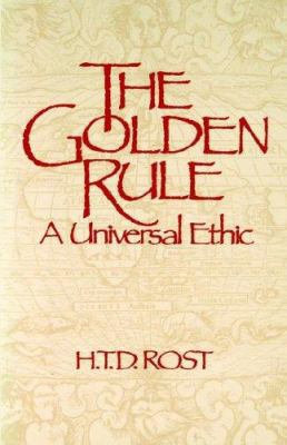 The Golden Rule A Universal Ethic 0853982279 Book Cover