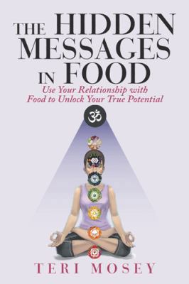 The Hidden Messages in Food: Use Your Relations... 1982201142 Book Cover