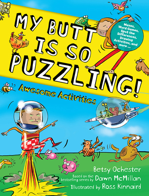 My Butt Is So Puzzling!: Mazes, Word Games, Spo... 0486853217 Book Cover