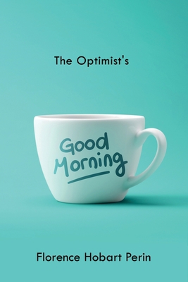 The Optimist's Good Morning 139632030X Book Cover