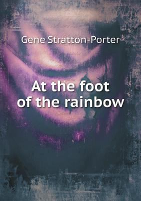 At the Foot of the Rainbow 5518439407 Book Cover