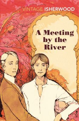 A Meeting by the River (Vintage Classics) 0099561093 Book Cover