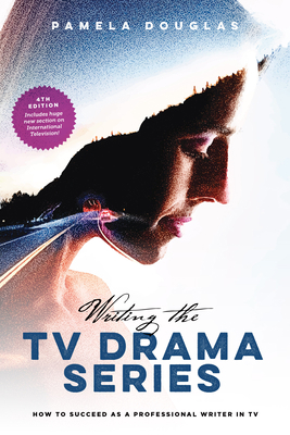 Writing the TV Drama Series: How to Succeed as ... 1615932933 Book Cover
