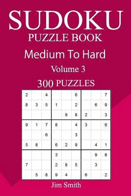 300 Medium to Hard Sudoku Puzzle Book 1717330339 Book Cover