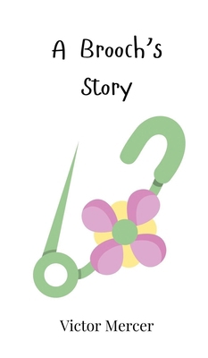 A Brooch's Story 1805860410 Book Cover