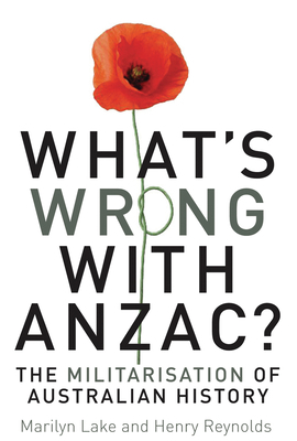 What's wrong with ANZAC? 1742231519 Book Cover