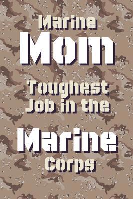 Marine Mom: Daily Diary / notebook to write in,... 1094957836 Book Cover