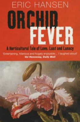 Orchid Fever: A Horticultural Tale of Love, Lus... 0413747506 Book Cover