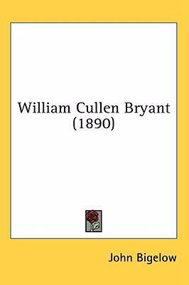 William Cullen Bryant (1890) 0548989621 Book Cover