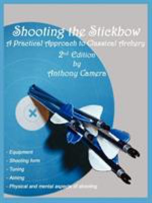 Shooting the Stickbow 1602642443 Book Cover