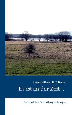 Es ist an der Zeit ...: Sein und Zeit in Einkla... [German] 3744860434 Book Cover