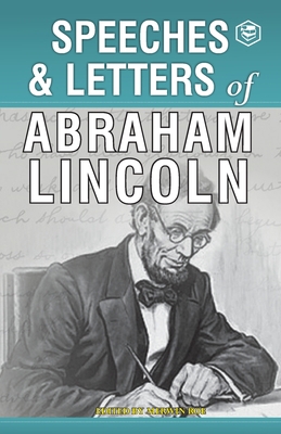 Speeches & Letters of Abraham Lincoln, 1832-1865 9391316158 Book Cover