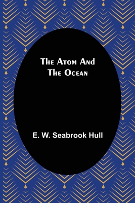 The Atom and the Ocean 9356019541 Book Cover