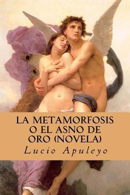 La Metamorfosis o el Asno de Oro (Novela) (Span... [Spanish] 1530021766 Book Cover
