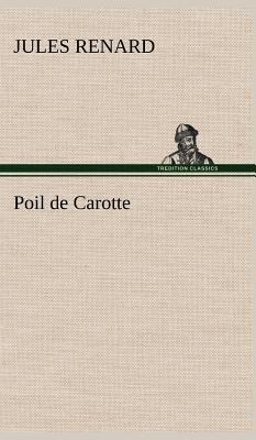 Poil de Carotte [French] 3849140156 Book Cover