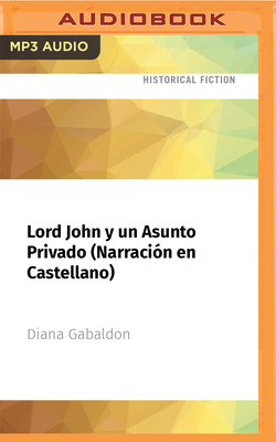 Lord John Y Un Asunto Privado (Narración En Cas... [Spanish] 1713606445 Book Cover