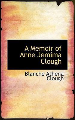 A Memoir of Anne Jemima Clough 1116053020 Book Cover