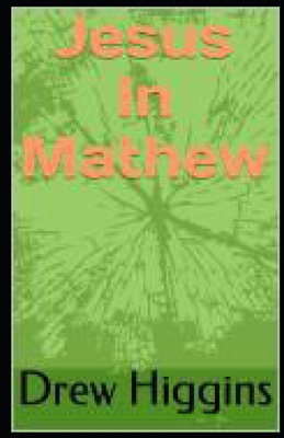 Jesus In Mathew B0FB46S3XY Book Cover