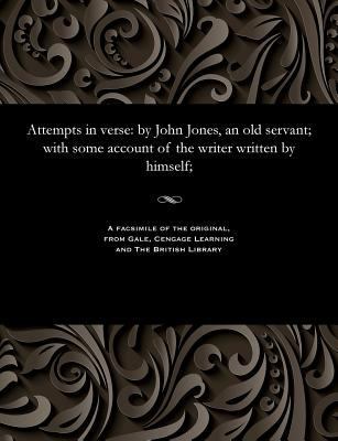 Attempts in Verse: By John Jones, an Old Servan... 1535800852 Book Cover