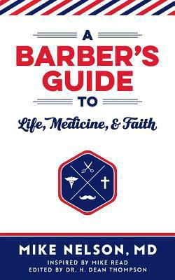 A Barber's Guide To Life, Medicine, and Faith 0997818905 Book Cover