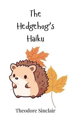 The Hedgehog's Haiku 3690740134 Book Cover
