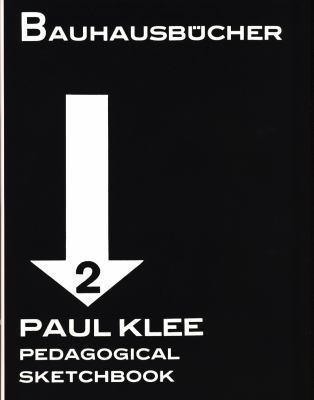 Paul Klee: Pedagogical Sketchbook: Bauhausbücher 2 3037785853 Book Cover