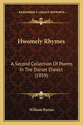 Hwomely Rhymes: A Second Collection Of Poems In... 1165377381 Book Cover