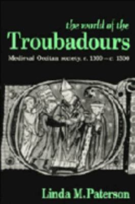 The World of the Troubadours: Medieval Occitan ... 0521558328 Book Cover