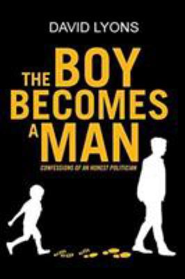 The Boy Becomes a Man: Confessions of an Honest... 1644247232 Book Cover