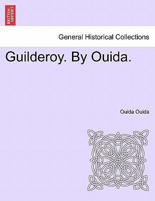 Guilderoy. by Ouida. Vol II 1241485410 Book Cover