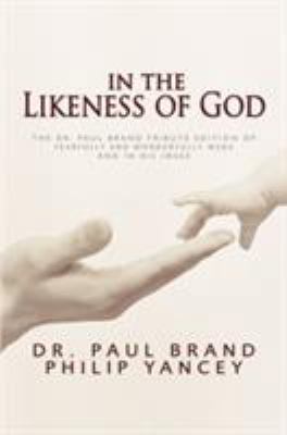 In the Likeness of God: The Dr. Paul Brand Trib... 0310257425 Book Cover