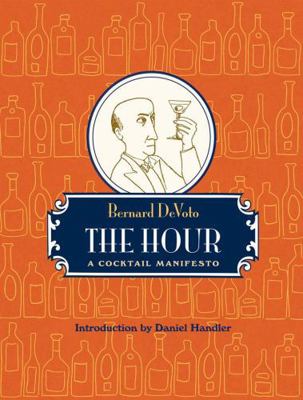 The Hour: A Cocktail Manifesto 0982504802 Book Cover