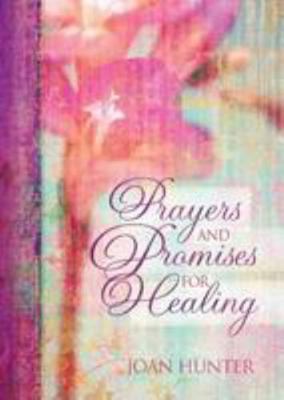 Prayers and Promises for Healing 1424551773 Book Cover