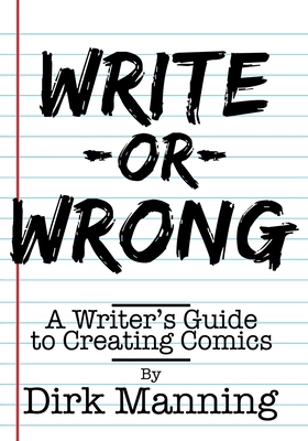 Write or Wrong: A Writer's Guide to Creating Co... 1545079307 Book Cover