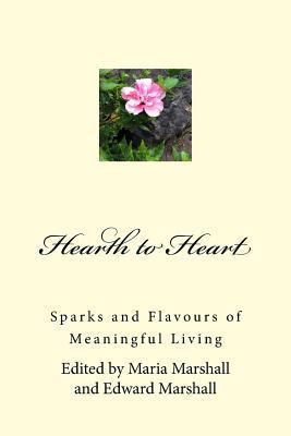 Hearth to Heart: Sparks and Flavours of Meaning... 1545141533 Book Cover