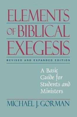 Elements of Biblical Exegesis: A Basic Guide fo... 1598563114 Book Cover