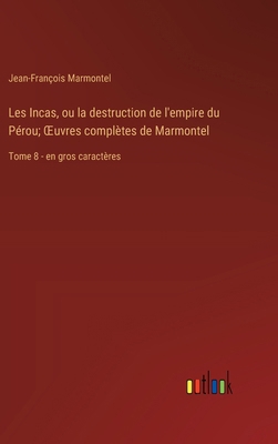 Les Incas, ou la destruction de l'empire du Pér... [French] 3368376535 Book Cover