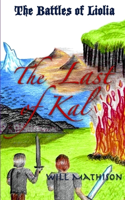 The Battles of Liolia: The Last of Kal 0615451268 Book Cover