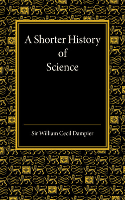 A Shorter History of Science 1107672902 Book Cover