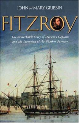 FitzRoy: The Remarkable Story of Darwin's Capta... 0300103611 Book Cover