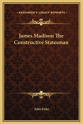 James Madison The Constructive Statesman 1169199380 Book Cover